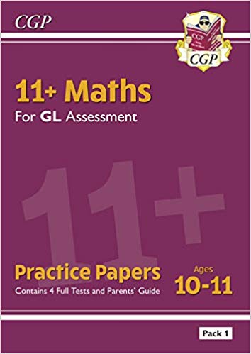 New 11+ GL Maths Practice Papers:  Ages 10-11 - Pack 1 (with Parents&#39; Guide &amp; Online Edition) (CGP 11+ GL)